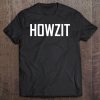 Howzit Aloha Local Pidgin Hawaii Tee