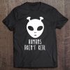 Humans Aren't Real Tee