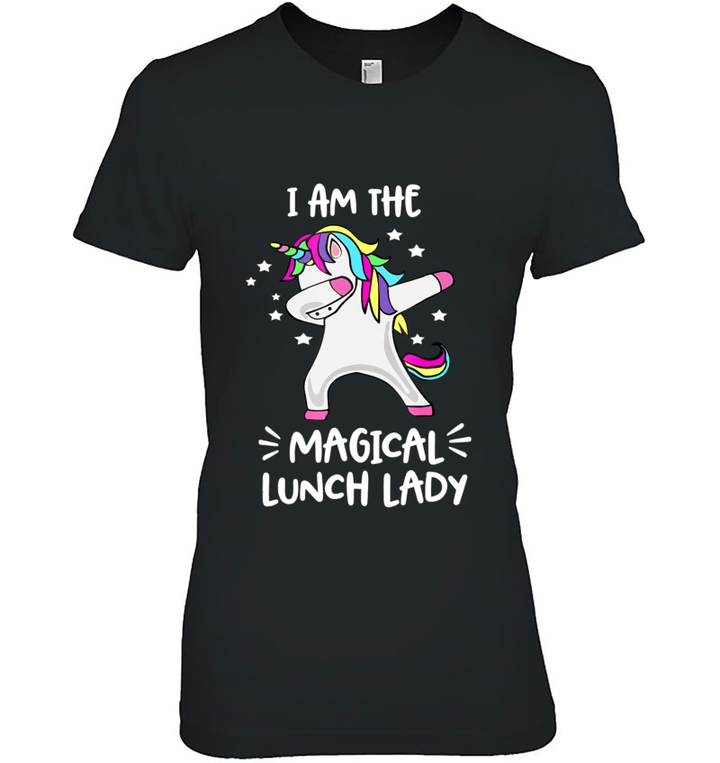 I Am The Magical Lunch Lady Dabbing Unicorn Ladies Tee