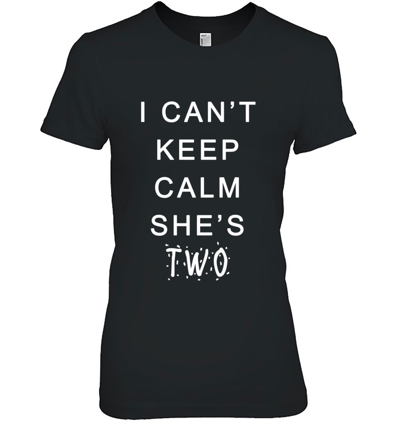 I Can't Keep Calm She's Two - 2 Year Old Birthday Hoodie