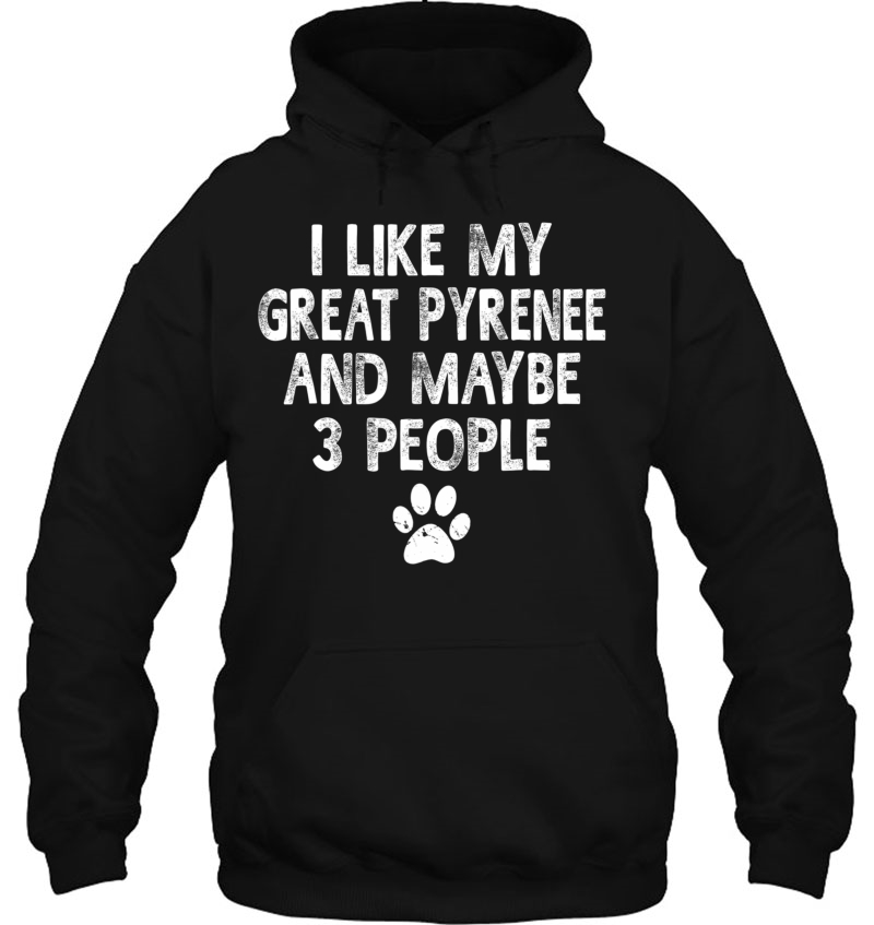 I Like My Great Pyrenee Dogs And Like 3 People Dog Mugs