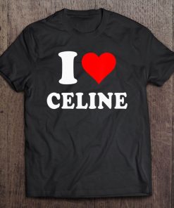 I Love Celine - Love Heart Valentine's Day Gift Tee