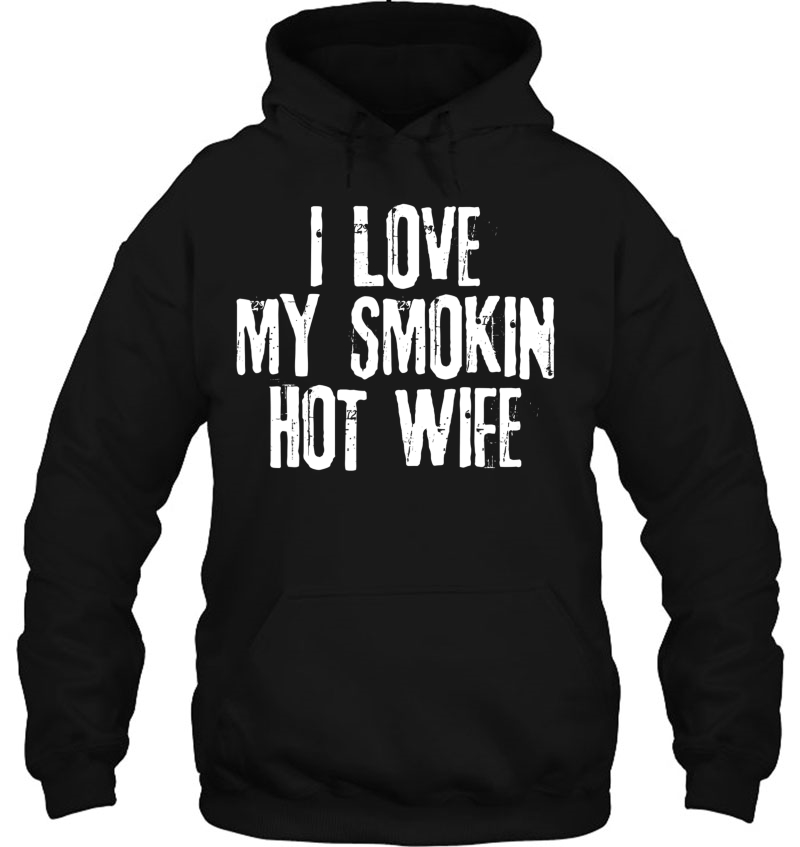 I Love My Smoking Hot Wife - For Husband Mugs