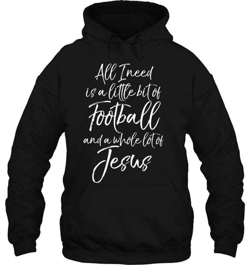 I Need Is A Little Bit Of Football & Whole Lot Of Jesus Tee Mugs