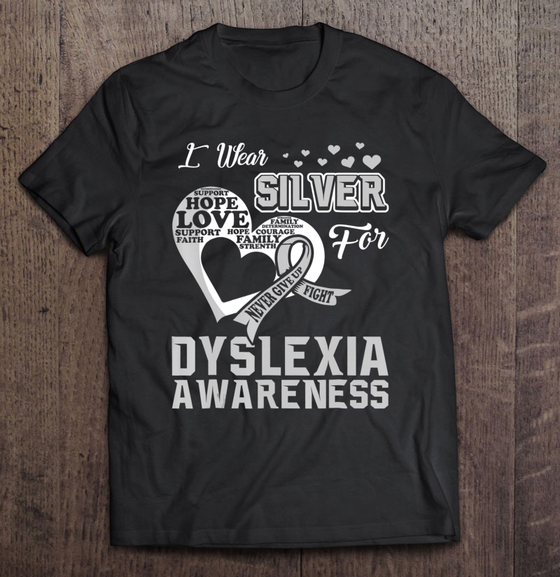 I Wear Silver For Dyslexia Awareness Gift Tees Shirt