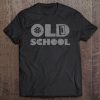 I'm Old School Tee
