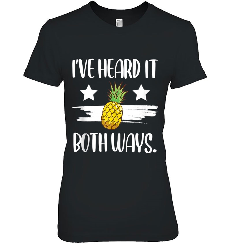 I've Heard It Both Ways Funny Summer Pineapple Hoodie