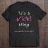 It's A Vicki Thing Funny Personalized First Name Tee