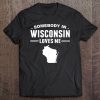 Kids Somebody In Wisconsin Loves Me Tee