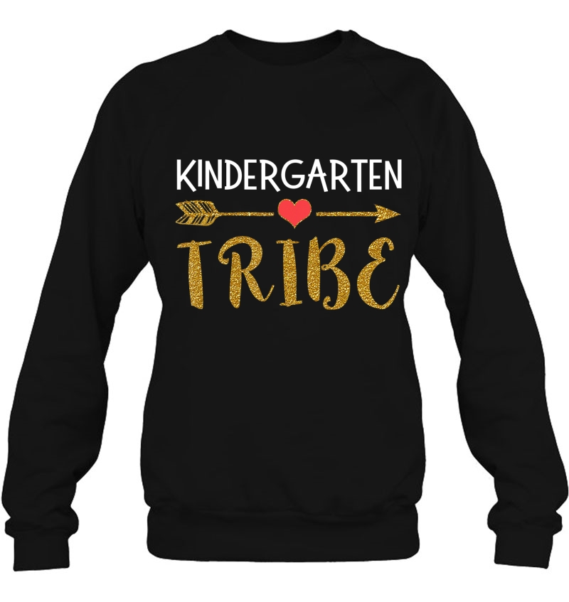 Kindergarten Tribe Kinder Kindergarten Teacher Gift Sweatshirt