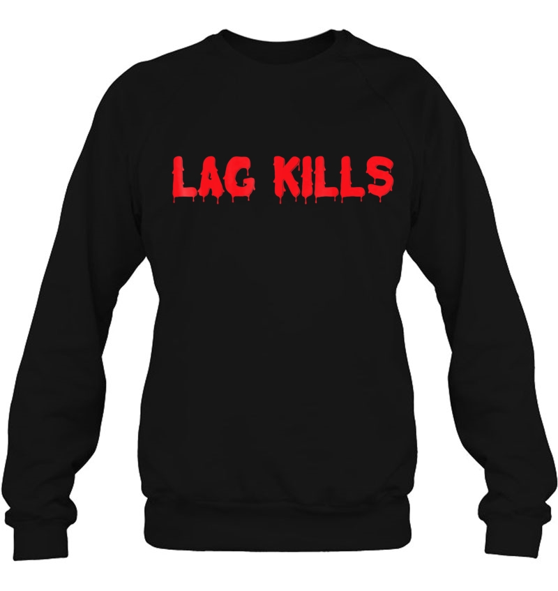 Lag Kills Gamer Shirt Mugs