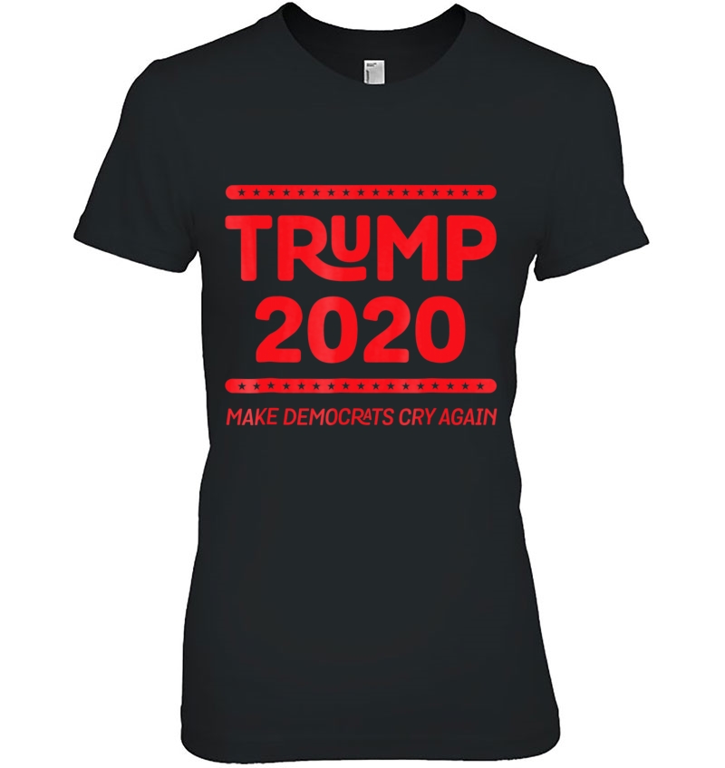 Make Democrats Cry Again - Trump 2020 Campaign Hoodie