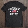 Making America Great Since 1953 Birthday Tee