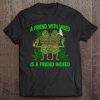 Marijuana Cannabis A Friend With Weed Is A Friend Indeed Tee