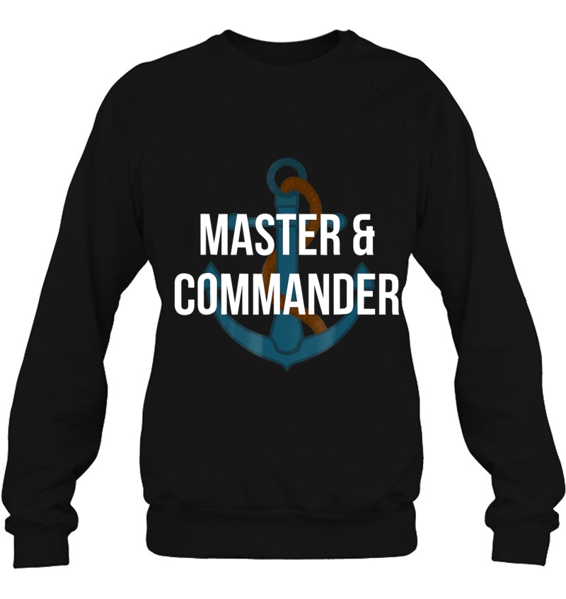 Master & Commander Anchor Shirt! Sweatshirt