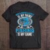 Mens Granddaddy Is My Name Fishing Is My Game Grandpa Tee