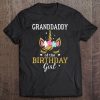 Mens Granddaddy Of The Birthday Girl Unicorn Tee