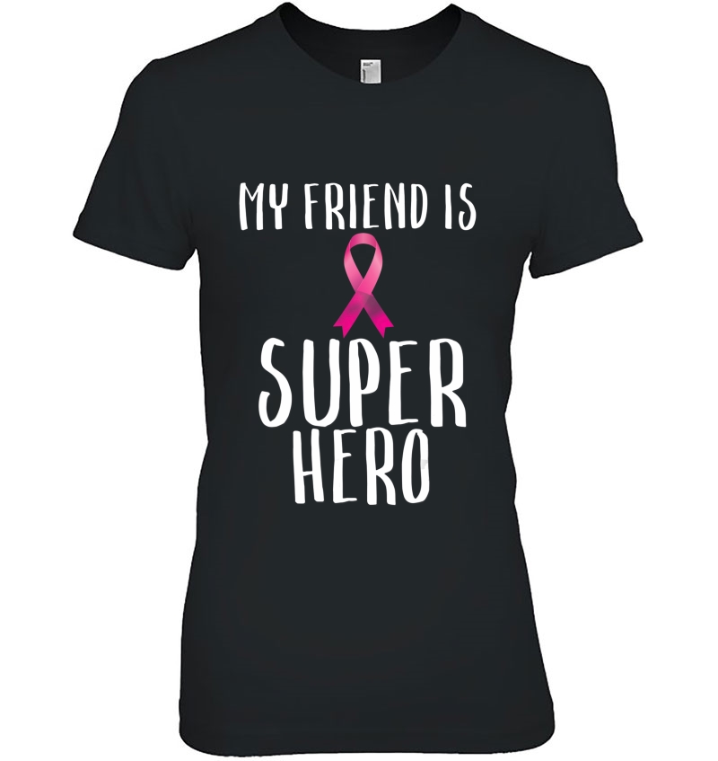 My Friend Is A Super Hero Pink Ribbon Breast Cancer Hoodie