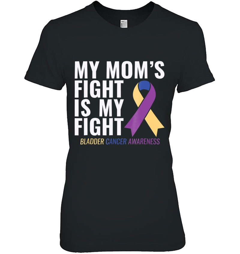 My Mom's Fight Is My Fight Bladder Cancer Awareness Hoodie