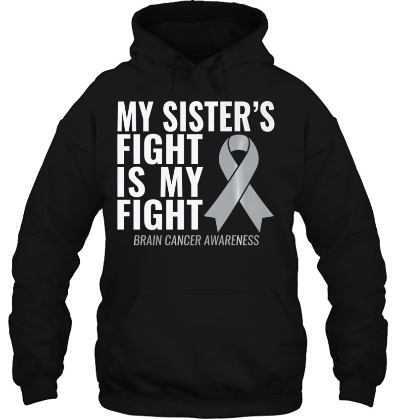 My Sister's Fight Is My Fight Brain Cancer Shirt Mugs