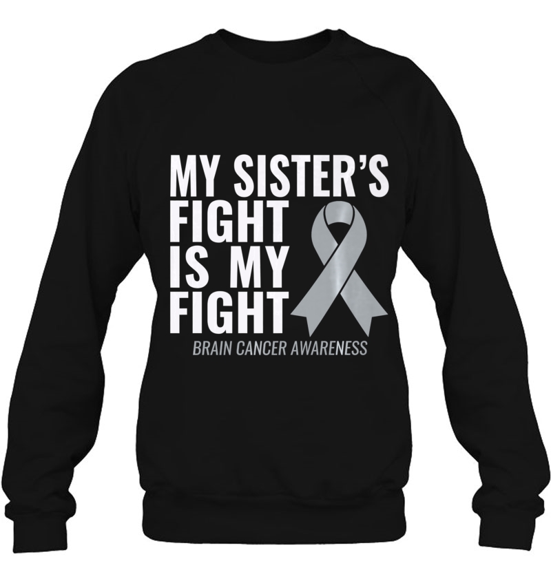 My Sister's Fight Is My Fight Brain Cancer Shirt Mugs