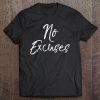 No Excuses Shirt For Men Cute Workout For Women Tee