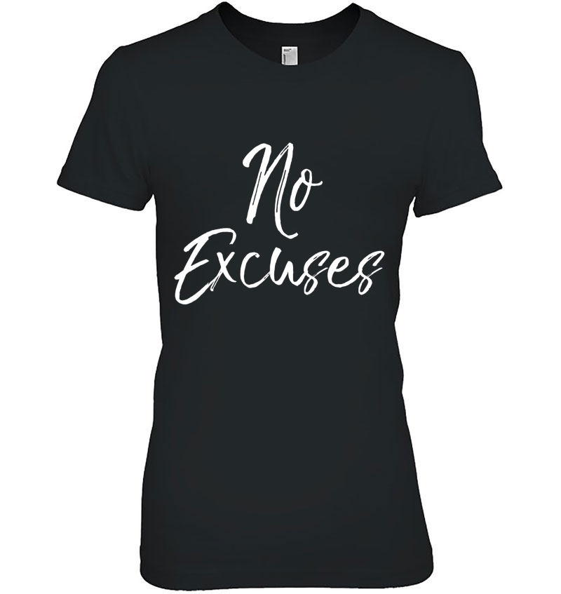 No Excuses Shirt For Men Cute Workout For Women Hoodie