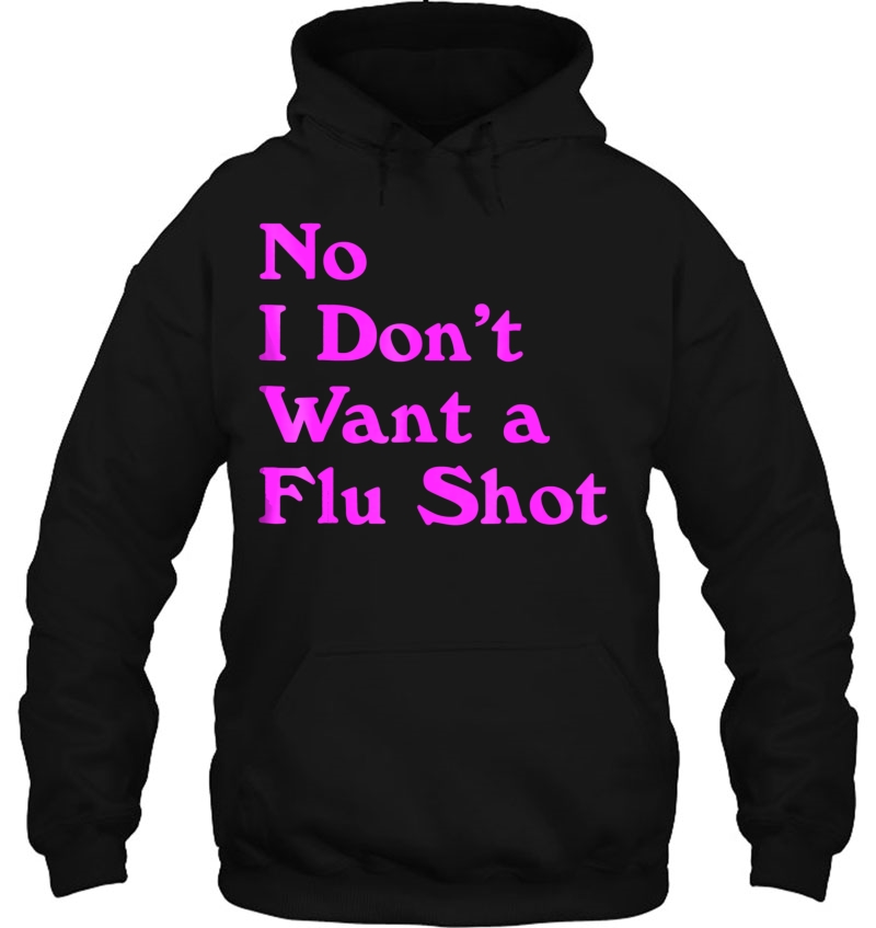 No I Don't Want A Flu Shot Mugs