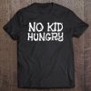 No Kid Hungry Tee