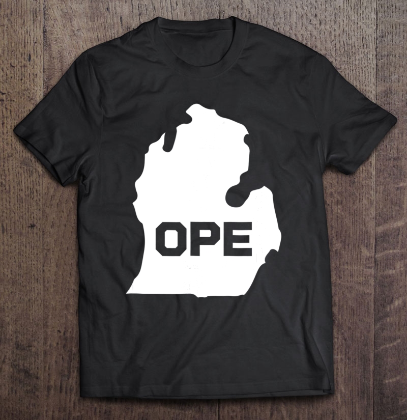 Ope Funny Michigan Midwest Slang Shirt