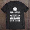 Paramedic Tshirt - Paramedic Because Badass Miracle Worker Tee