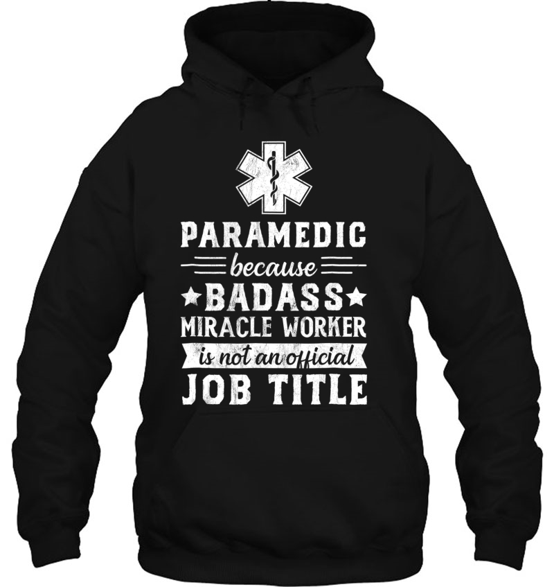 Paramedic Tshirt - Paramedic Because Badass Miracle Worker Mugs