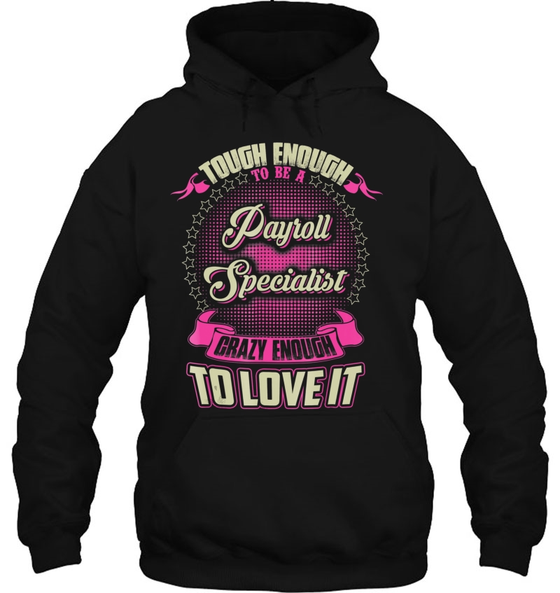 Payroll Specialist Crazy Enough To Love It Mugs