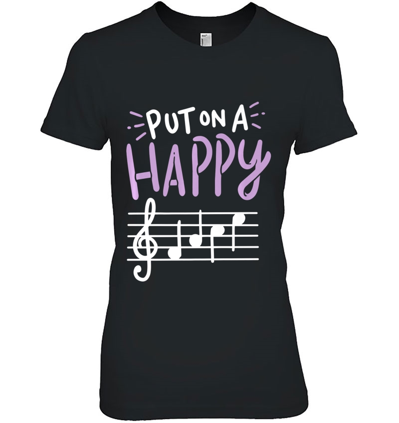 Put On A Happy Face Music Shirt - Funny Music Teacher Ladies Tee