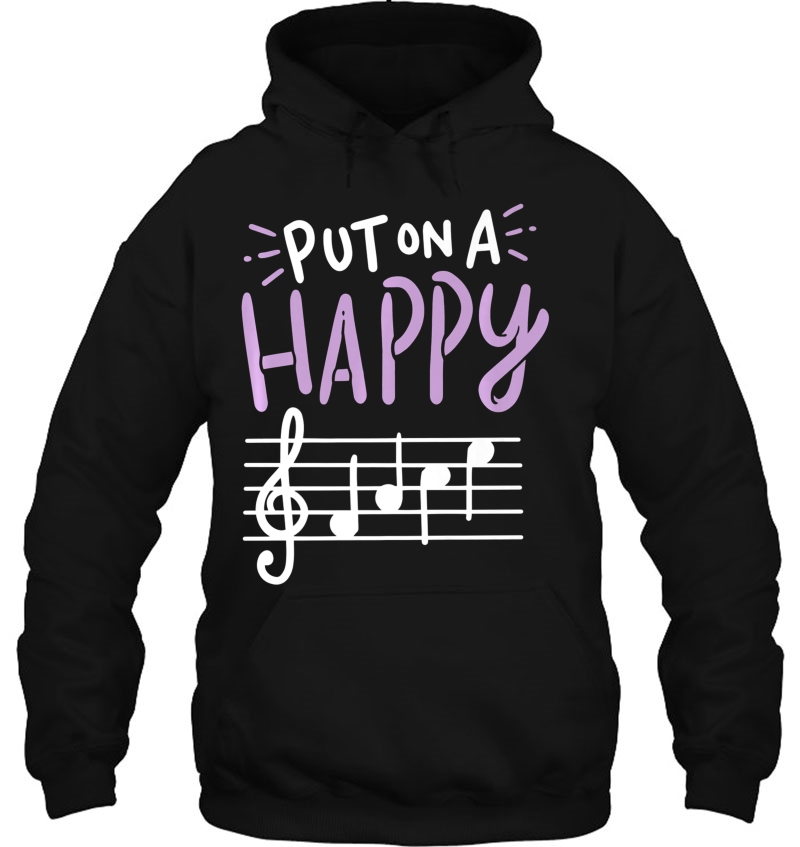 Put On A Happy Face Music Shirt - Funny Music Teacher Hoodie