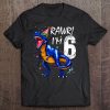 Rawr I'm 6 6Th Birthday Dinosaur Shirt Boys Dinosaur Gift Premium Tee