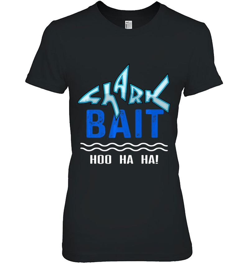 Shark Bait Hoo Ha Ha Funny Hoodie