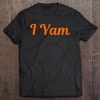 She's My Sweet Potato I Yam Couple's Matching Funny Gift Tee