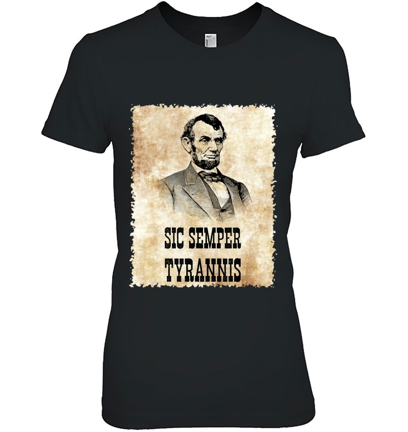 Sic Semper Tyrannis Lincoln Ladies Tee