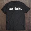 So Fab. Funny Saying Simple Tee