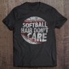 Softball Hair Don't Care Distressed Tee