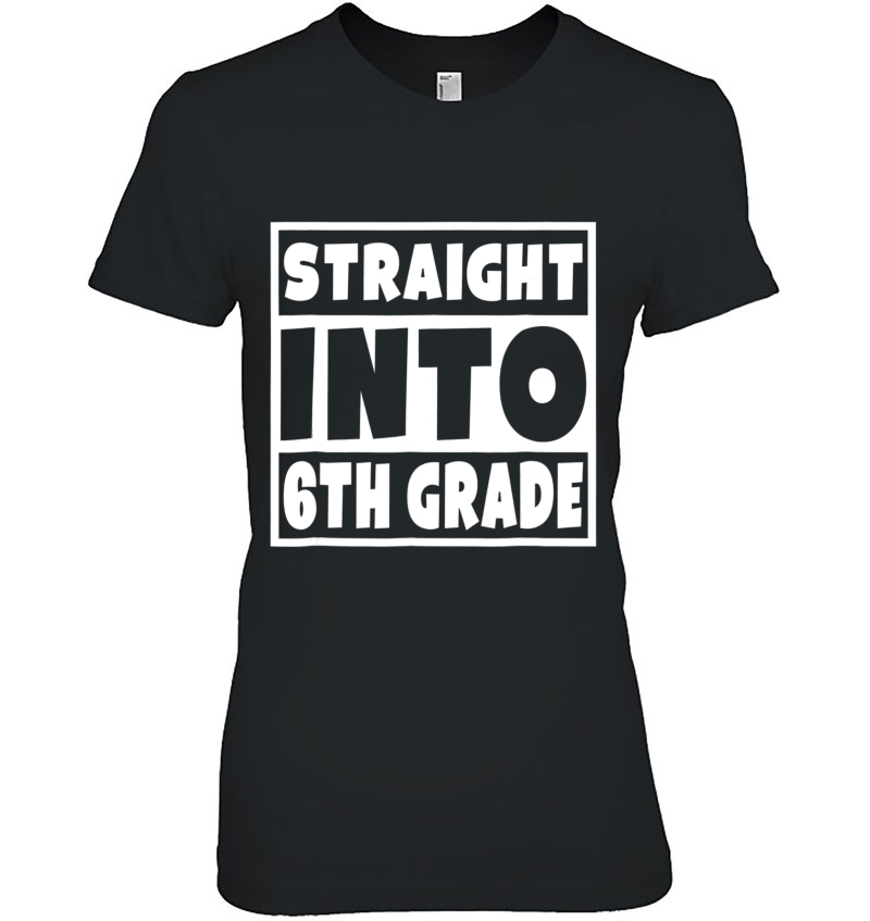 Straight Into Sixth Grade 1St Day Of School Gift Hoodie