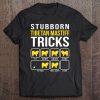 Stubborn Tibetan Mastiff Tricks Funny Tee