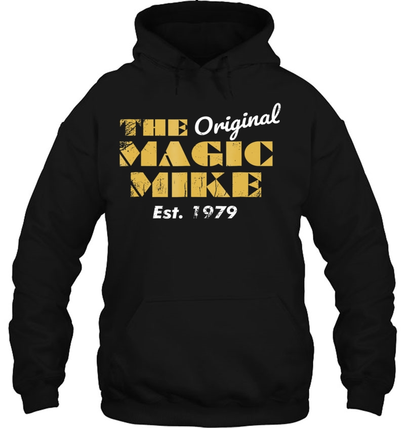The Original Magic Mike Birthday 1979 Ver2 Hoodie