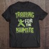 Training For Kumite Funny Mma Karate Martial Arts Tee