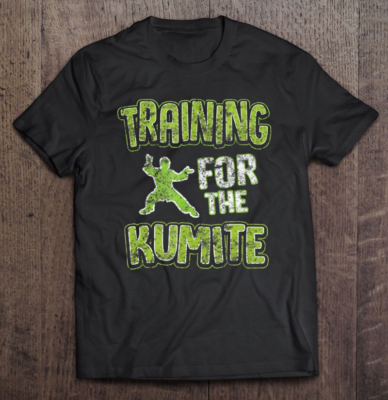 Training For Kumite Funny Mma Karate Martial Arts Shirt