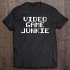 Video Game Junkie Funny Gamer Tee