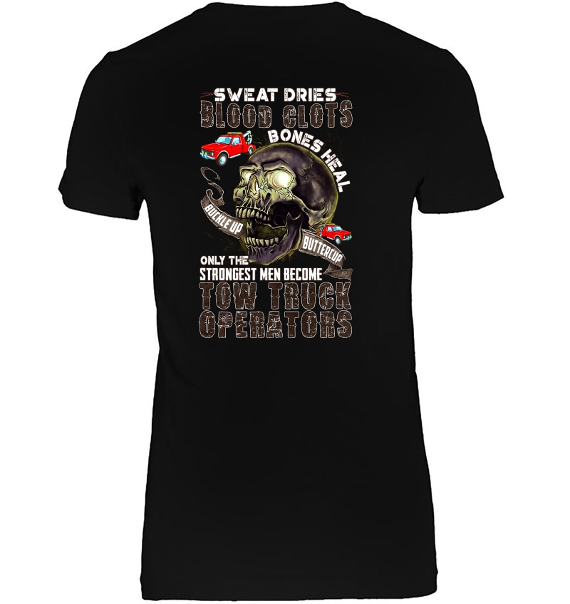 Sweat Dries Only The Strongest Men Become Tow Truck Operator Skull Version Hoodie