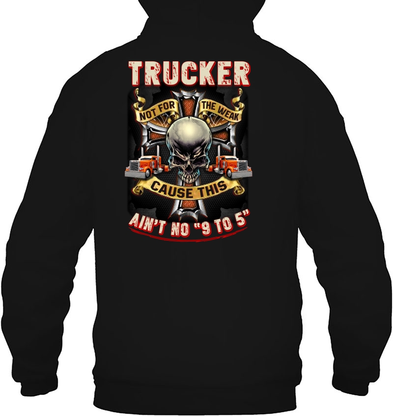 Trucker Not For The Weak Cause This Ain't No 9 To 5 Skull Version Mugs