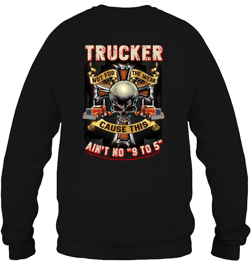 Trucker Not For The Weak Cause This Ain't No 9 To 5 Skull Version Mugs